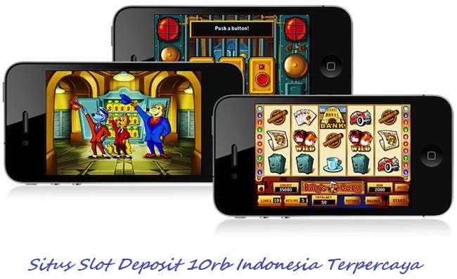 Situs Slot Deposit 10rb Indonesia Terpercaya