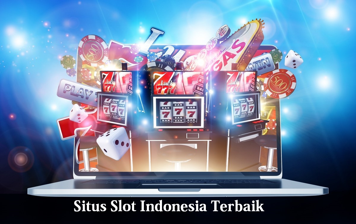 Situs Slot Indonesia Terbaik